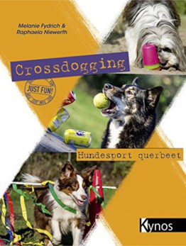 Crossdogging: Hundesport querbeet, frech und anders