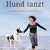 Die mit dem Hund tanzt: Tierisch menschliche Geschichten