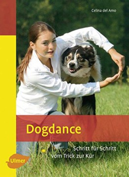 Dogdance - Schritt für Schritt vom Trick zur Kür (Heimtiere)