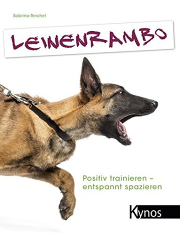 Leinenrambo: Positiv trainieren- entspannt spazieren