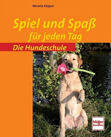 Spiel und Spaß für jeden Tag (Die Hundeschule), Ratgeber
