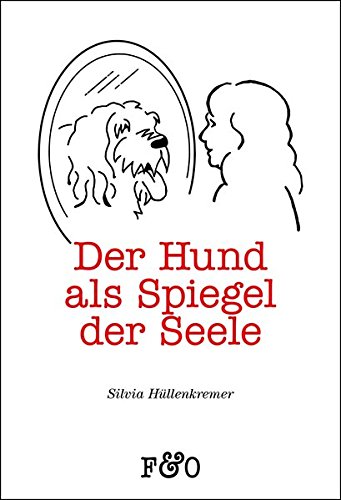 Der Hund als Spiegel der Seele
