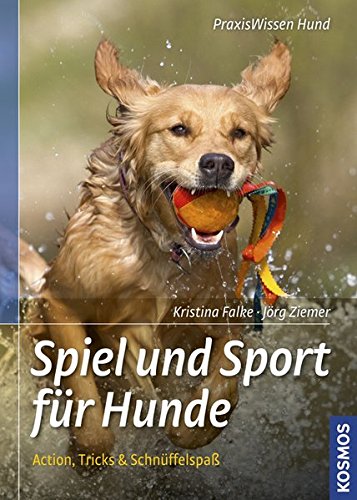 Spiel und Sport für Hunde: Action, Tricks und Schnüffelspaß