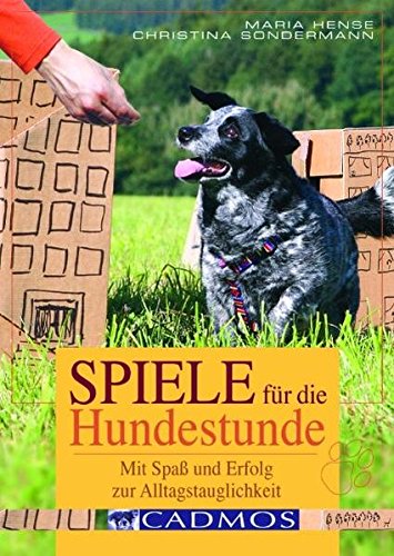 Spiele für die Hundestunde. (Cadmos Ratgeber)